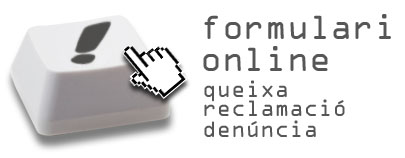Accés al formulari per efectuar queixes/reclamacions/denúncies